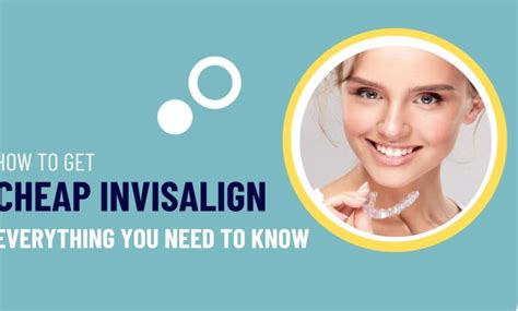 How To Catch Cheap Invisalign Everything You Need To Know