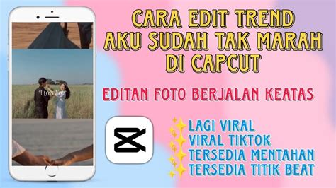 Cara Edit Trend Tiktok Strolling Keatas Lagu Aku Sudah Tak Marah Di Capcut Youtube