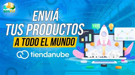 Como Enviar Mis Productos De Tiendanube Desde Argentiona A Todo El