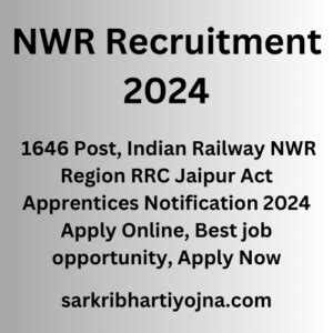 NWR Recruitment 2024 1646 Post Indian Railway NWR Region RRC Jaipur