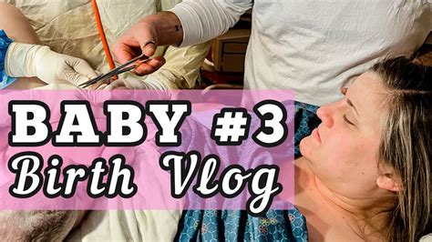 BABY 3 BIRTH VLOG POSITIVE LABOR DELIVERY AT 39 WEEKS PREGNANT