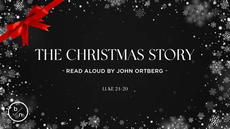 The Christmas Story From Luke 2 Read Aloud By John Ortberg YouTube