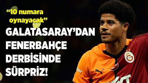 Galatasaray Dan Fenerbah E Derbisinde S Rpriz Numara Oynayacak