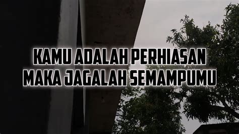 Wahai Para Wanita Jagalah Dirimu Dan Juga Hatimu Motivasi YouTube