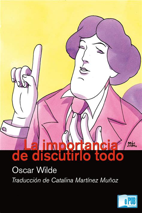 La Importancia De Discutirlo Todo Oscar Wilde Epubgratis