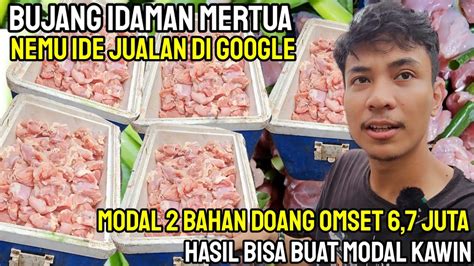 Jualan Cuma Modal Bahan Doang Omset Juta Bujang Inceran Mertua