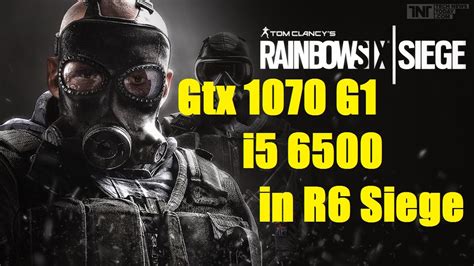 I5 6500 And Gigabyte Gtx 1070 G1 Tcs Rainbow Six Siege Ultra Settings Youtube