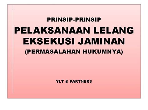 Prinsipprinsip Pelaksanaan Lelang Eksekusi Jaminan Permasalahan