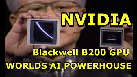 Nvidia Reveals Blackwell B Gpu The Worlds Most Powerful Chip For