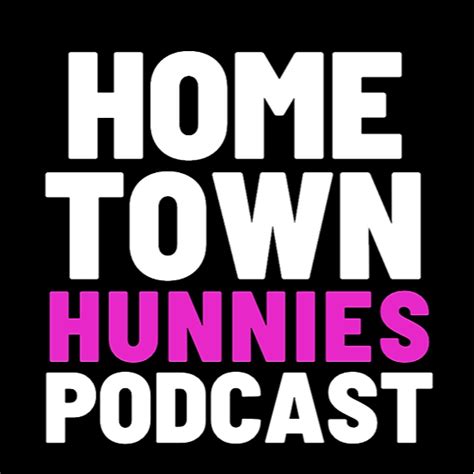 Hometown Hunnies Podcast Listen On Youtube Spotify Linktree