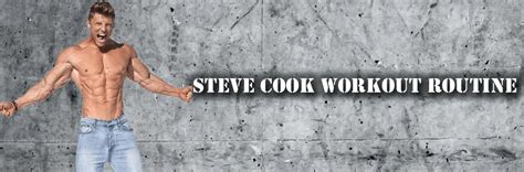 Steve Cooks Workout Routine Diet Plan And Supplement Stack