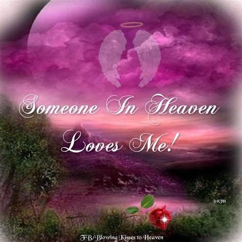 Someone In Heaven Loves Me I Miss My Mom Angels In Heaven I Love