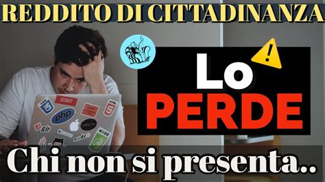 Reddito Di Cittadinanza Decade Se Non Si Va Al Centro Per Limpiego