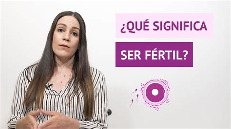 Qu Es Ser F Rtil Y Qu Puede Influir En Tu Fertilidad Youtube