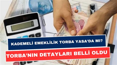 Kademeli Emeklilik Torba Yasa da Var Mı Torba Yasa Maddeleri Belli