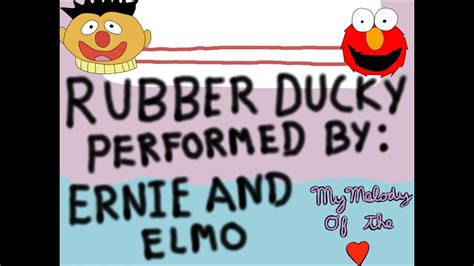 Rubber Duckie Song Performed By Ernie And Elmo Youtube