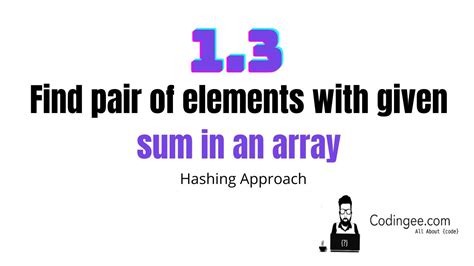 1 3 Find A Pair Of Elements With Given Sum In An Array Hashing