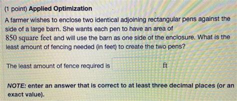 Solved 1 Point Applied Optimization A Farmer Wishes To Chegg