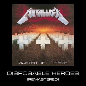 Metallica - Disposable Heroes (Remastered) | GTPlanet