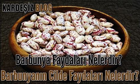 Barbunya Faydaları Nelerdir Barbunyanın Cilde Faydaları Nelerdir