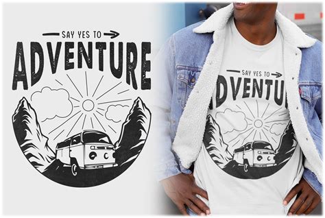 Say Yes To Adventure T Shirt Design Graphic By Teexe · Creative Fabrica