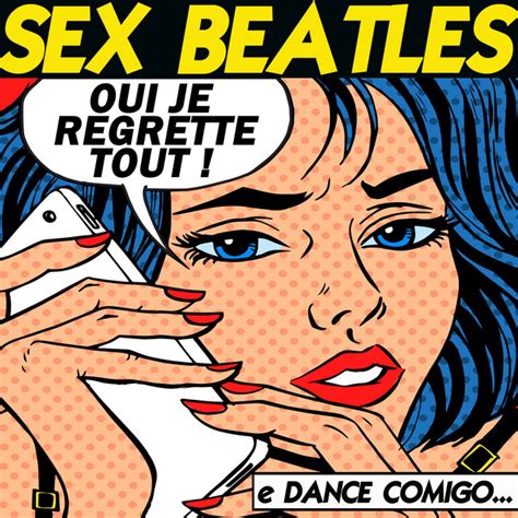 Dance Comigo Song And Lyrics By Sex Beatles Spotify