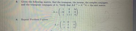 Solved 3. Given the following matrix, find the transpose, | Chegg.com