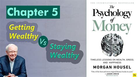 Ch 5 Getting Wealthy Vs Staying Wealthy The Psychology Of Money