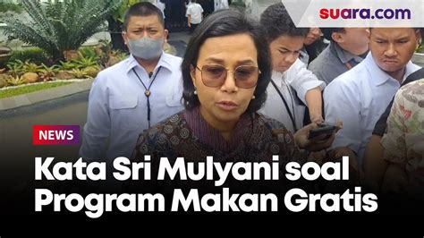 Sri Mulyani Buka Suara Soal Jokowi Susupkan Rapat Program Makan Siang