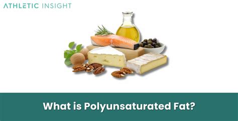 Polyunsaturated Fat Definition Importance Types Sources And Benefits Athletic Insight