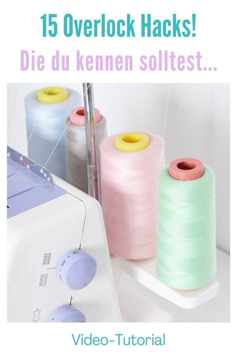 Tipps Und Tricks F R Deine Overlock Diy Mode Overlock N Hen