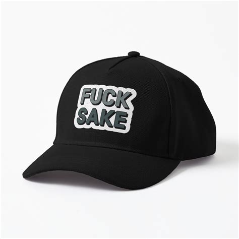 Fuck Sake Cap For Sale By Laura Stbr Redbubble