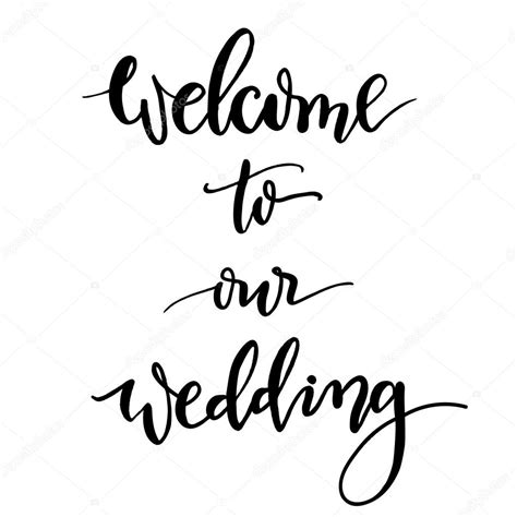 Wedding Welcome Calligraphy Welcome To Our Wedding Hand Lettering And