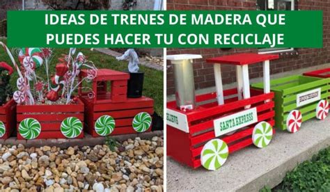 Trenes Navideños Hechos Con Madera Que Puedes Hacer Tu