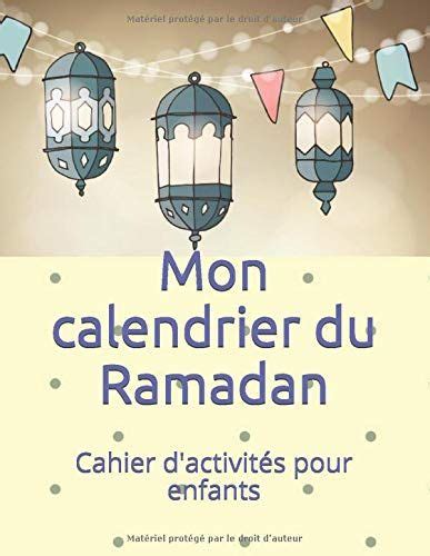 Mon calendrier du Ramadan Cahier d activités pour enfants de Ramadan