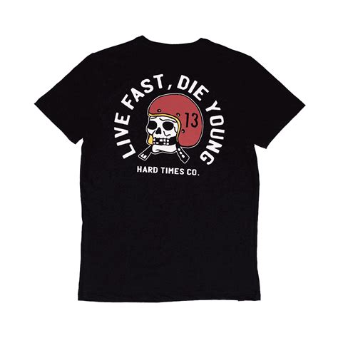 LIVE FAST DIE YOUNG - Hard Times Company