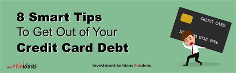 8 Smart Tips To Get Out Of Your Credit Card Debt Fast Finideas