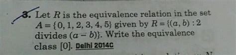 Let R Is The Equivalence Relation In The Set A { 0 1 2 3 4 5} Given