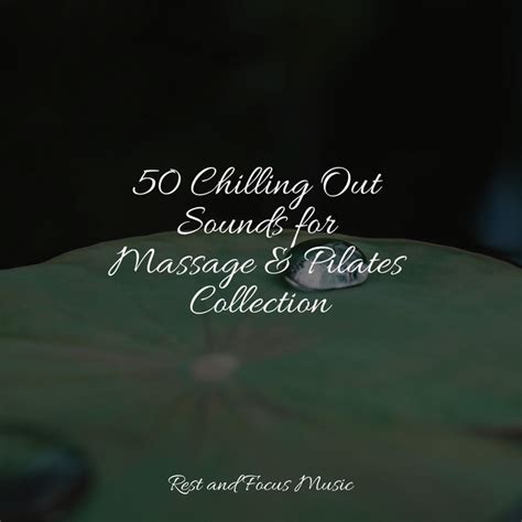 Chilling Out Sounds For Massage Pilates Collection Album By The