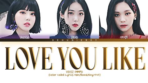 Viviz 비비지 Love You Like Lyrics Color Coded Lyrics Hanromaeng