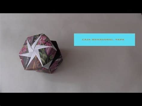 Como Hacer La Tapa De Una Caja Hexagonal Youtube Caja Hexagonal