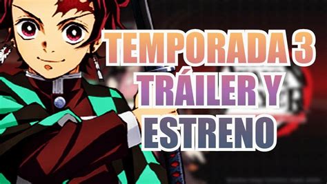 Kimetsu no Yaiba Nuevo tráiler de la temporada 3 cuándo se estrena y