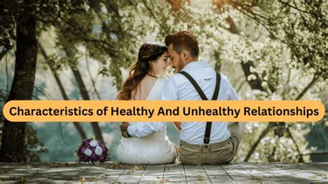 Characteristics Of Unhealthy And Healthy Relationships