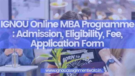 Ignou Online Mba Programme Admission Eligibility Fee Application