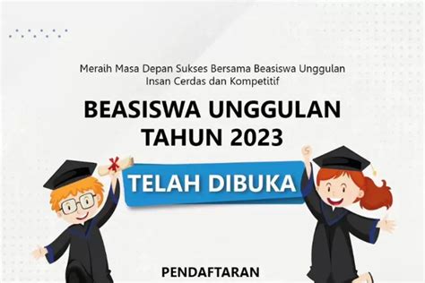 Beasiswa Unggulan 2023 Telah Resmi Dibuka Cek Syarat Pendaftarannya