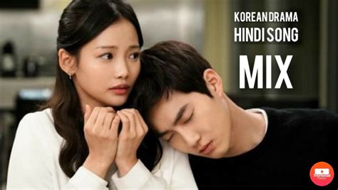 New Drama Mix Hindi Song Korean Love Story Korean Hindi Mix