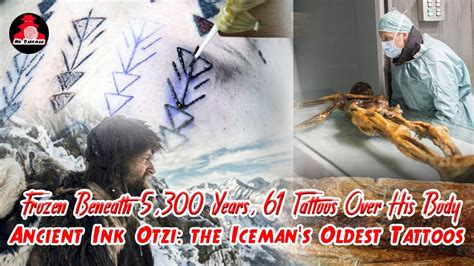 Ancient Ink Ötzi the Iceman s Oldest Tattoos Frozen Beneath 5 300