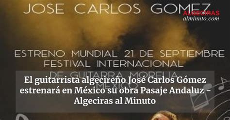 El guitarrista algecireño José Carlos Gómez estrenará en México su obra