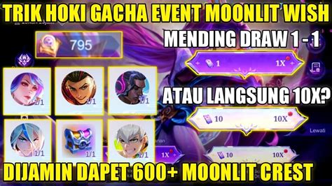 TRIK HOKI GACHA EVENT MOONLIT WISH MENDING DRAW 1 1 ATAU LANGSUNG 10X