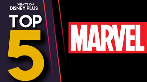 Our Top 5 Marvel Films Available On Disney+ – What's On Disney Plus